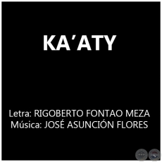 KAATY - Msica: JOS ASUNCIN FLORES